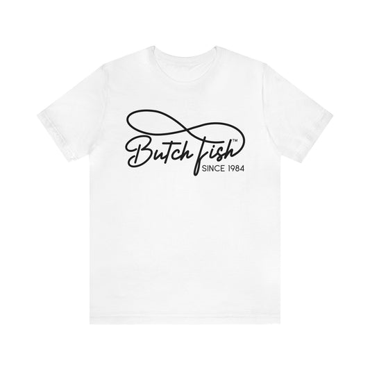 Butch Fish Since 1984 Unisex T-Shirts: "Stories in Threads"- Black Logo